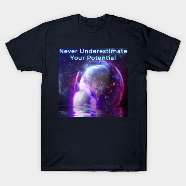 Never underestimate your potential T-Shirt by The AEGIS Alliance
